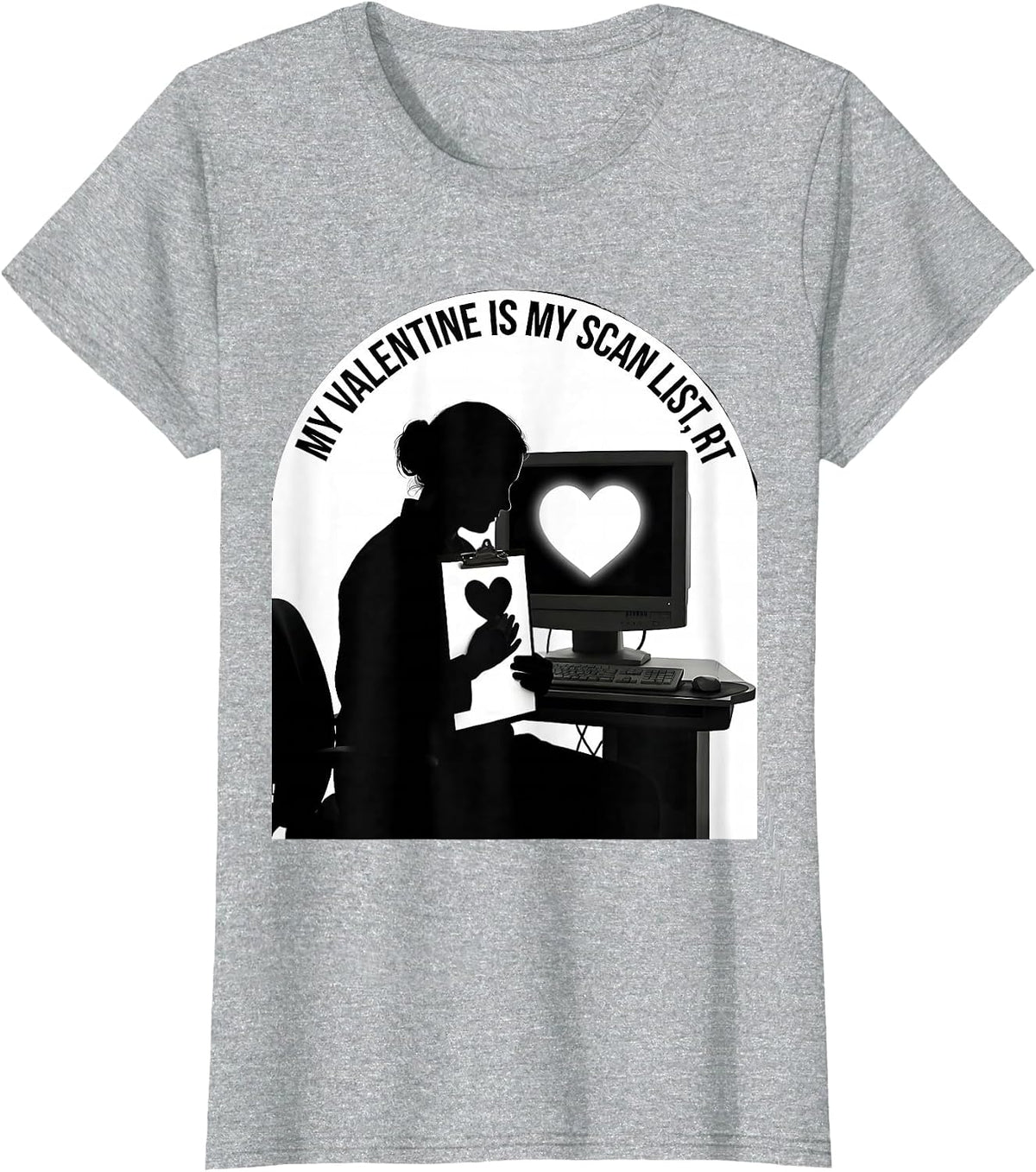 My Valentine Is My Scan List RT Funny Radiology Tech T-Shirt - Heather Grey