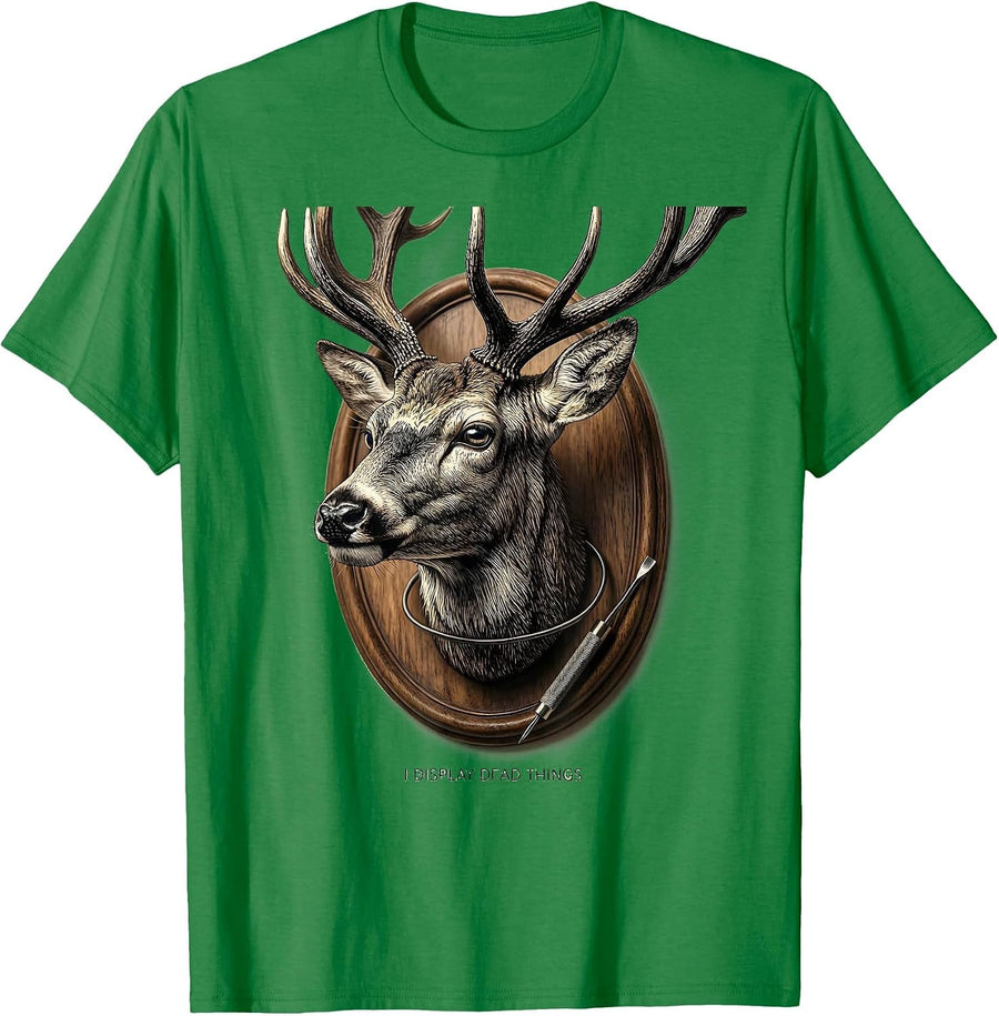 Men's I Display Dead Things Funny Taxidermist Taxidermy Gift T-Shirt - Kelly Green