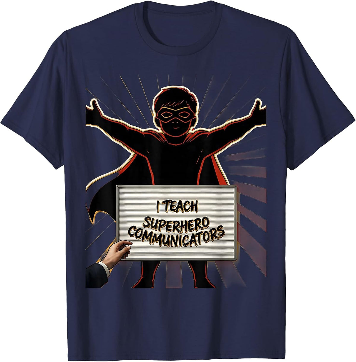 I Teach Superhero Communicators Funny Teacher Appreciation T-Shirt - Navy Blue