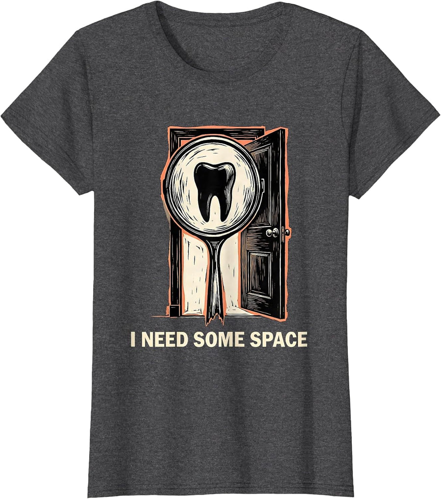 Women's I Need Some Space Funny Dental Hygienist Dental Assistant T-Shirt - Dark Heather Grey