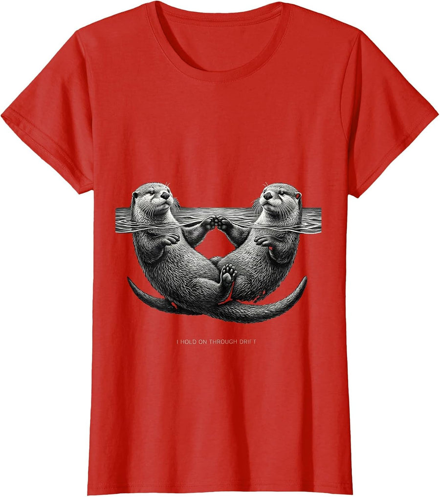 Women's I Hold On Through Drift Funny Otter Lover Nature Humor T-Shirt - Red
