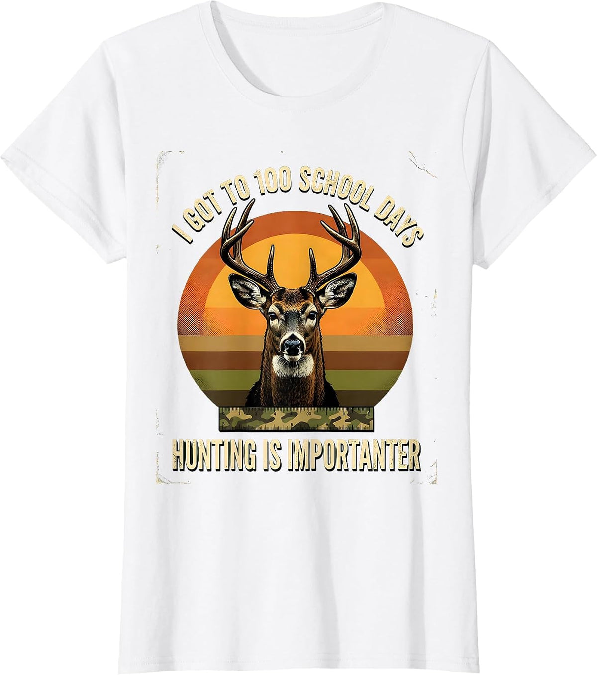 I Got To 100 School Days, Hunting Is Importanter Deer T-Shirt - White