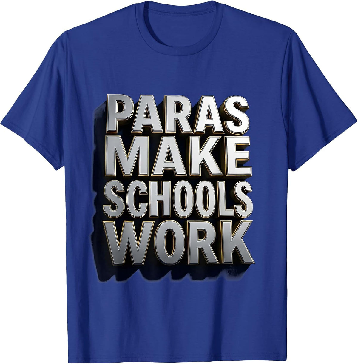 Paras Make Schools Work Paraprofessional Design T-Shirt - Royal Blue