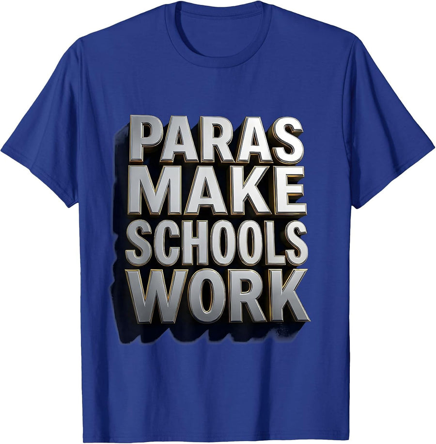 Paras Make Schools Work Paraprofessional Design T-Shirt - Royal Blue