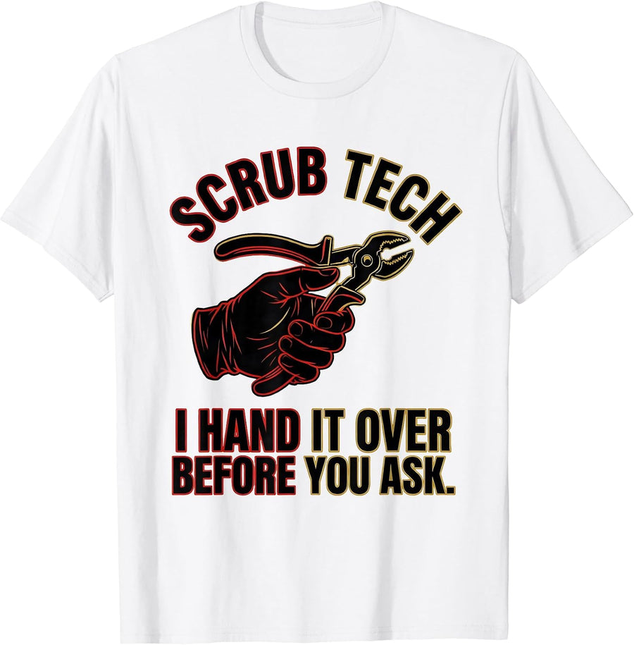 Men's Scrub Tech, I Hand It Over Before You Ask Humor T-Shirt - White