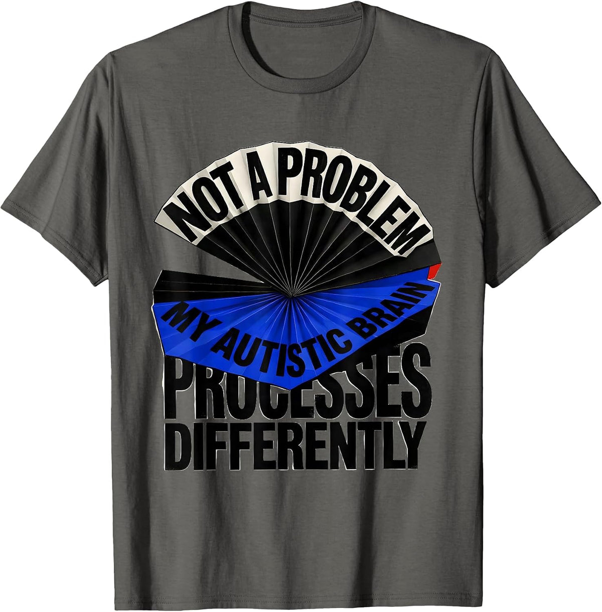 Men's Not A Problem — My Autistic Brain Processes Differently T-Shirt - Asphalt Grey