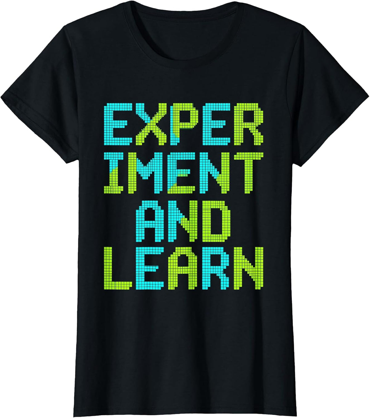 Experiment and Learn Science Teacher Design T-Shirt - Black