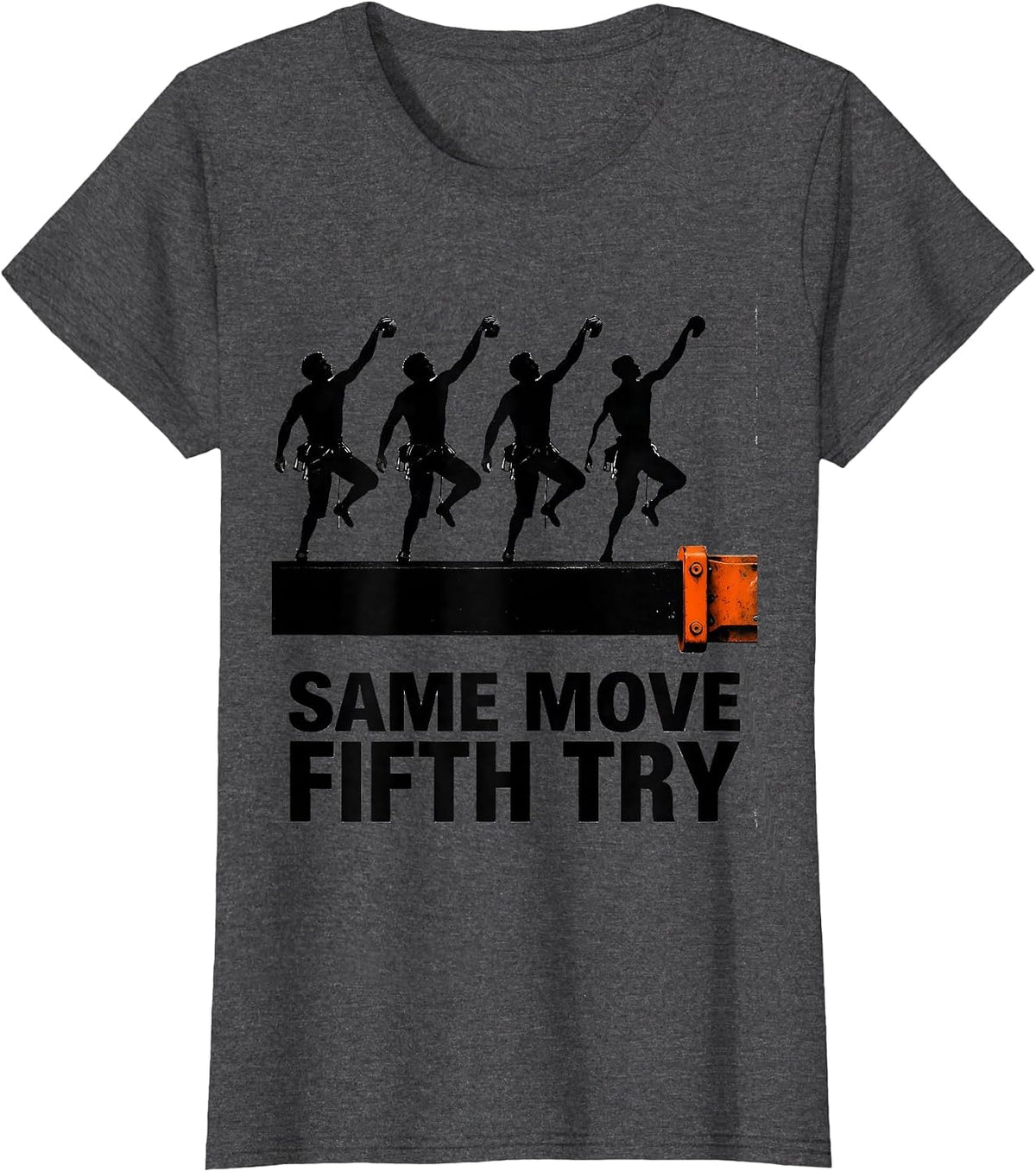 Women's Same Move, Fifth Try Funny Rock Climbing Bouldering Humor T-Shirt - Dark Heather Grey
