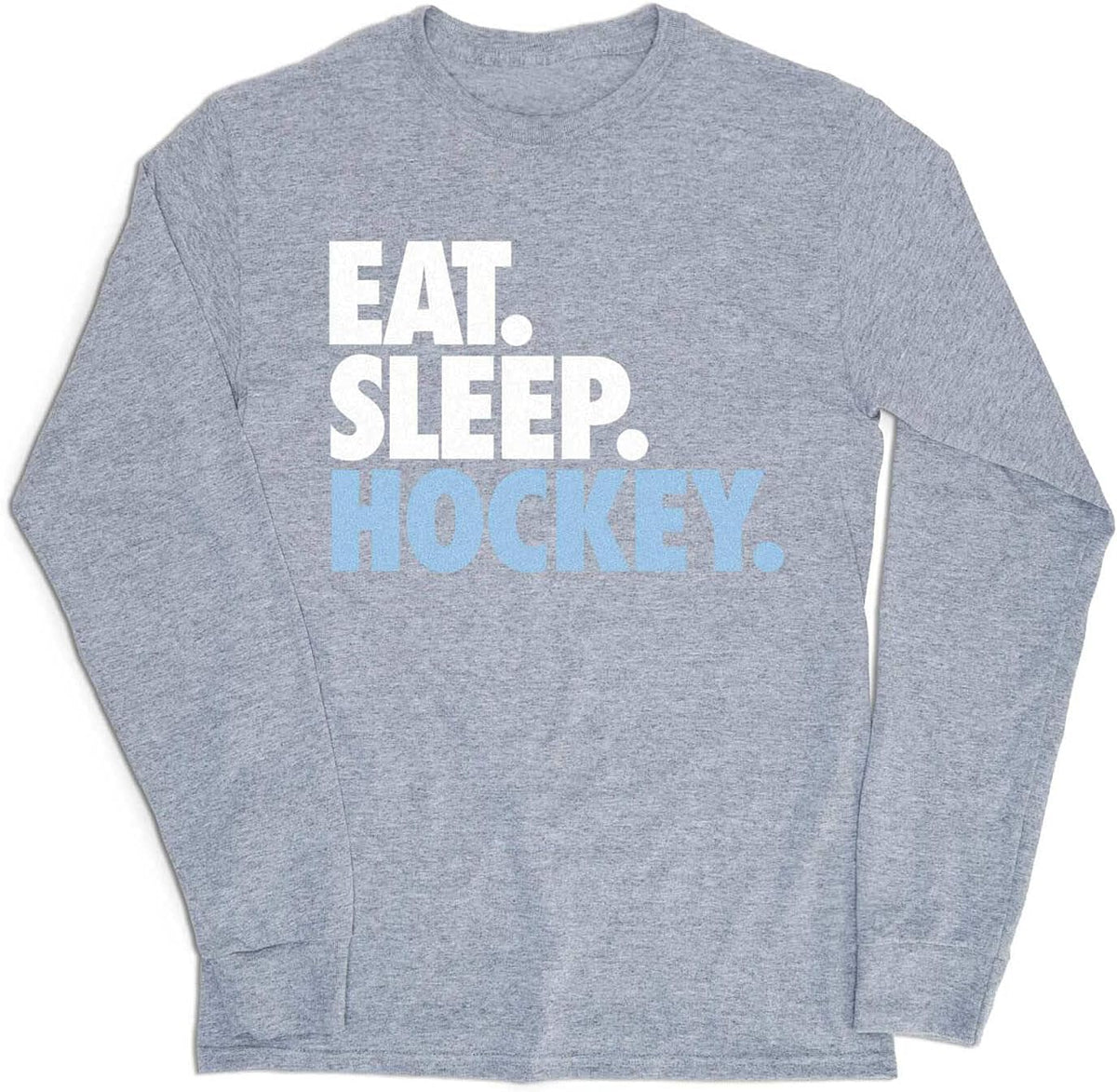 ChalkTalkSPORTS Hockey Long Sleeve Shirt - Eat Sleep - Youth & Adult - Gray