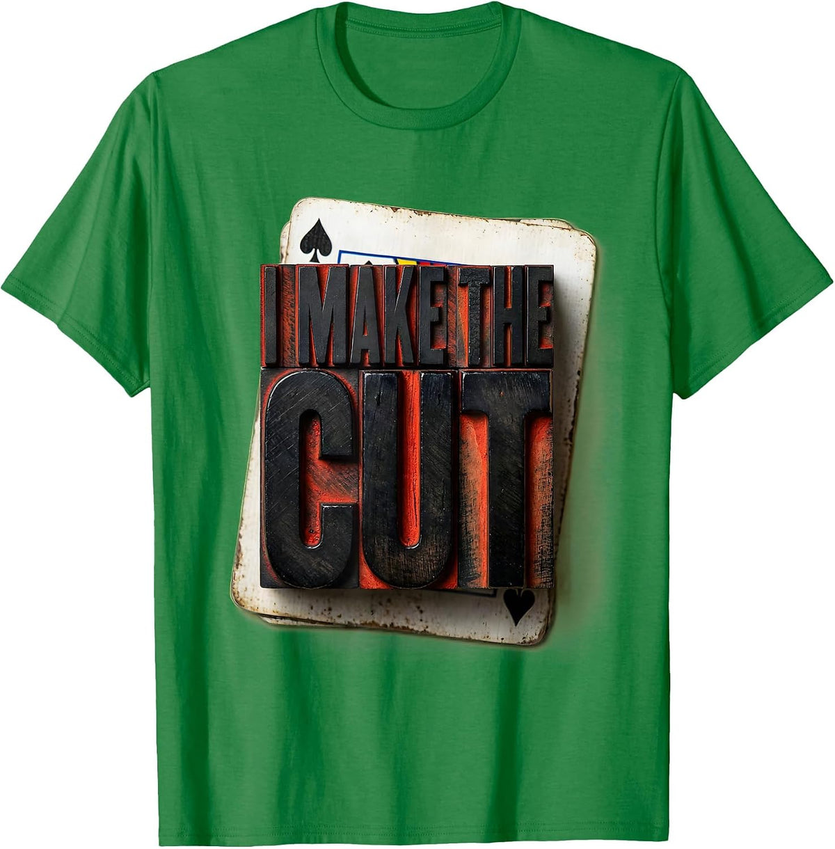Men's I Make The Cut Funny Poker Player Gambling Casino Humor T-Shirt - Kelly Green