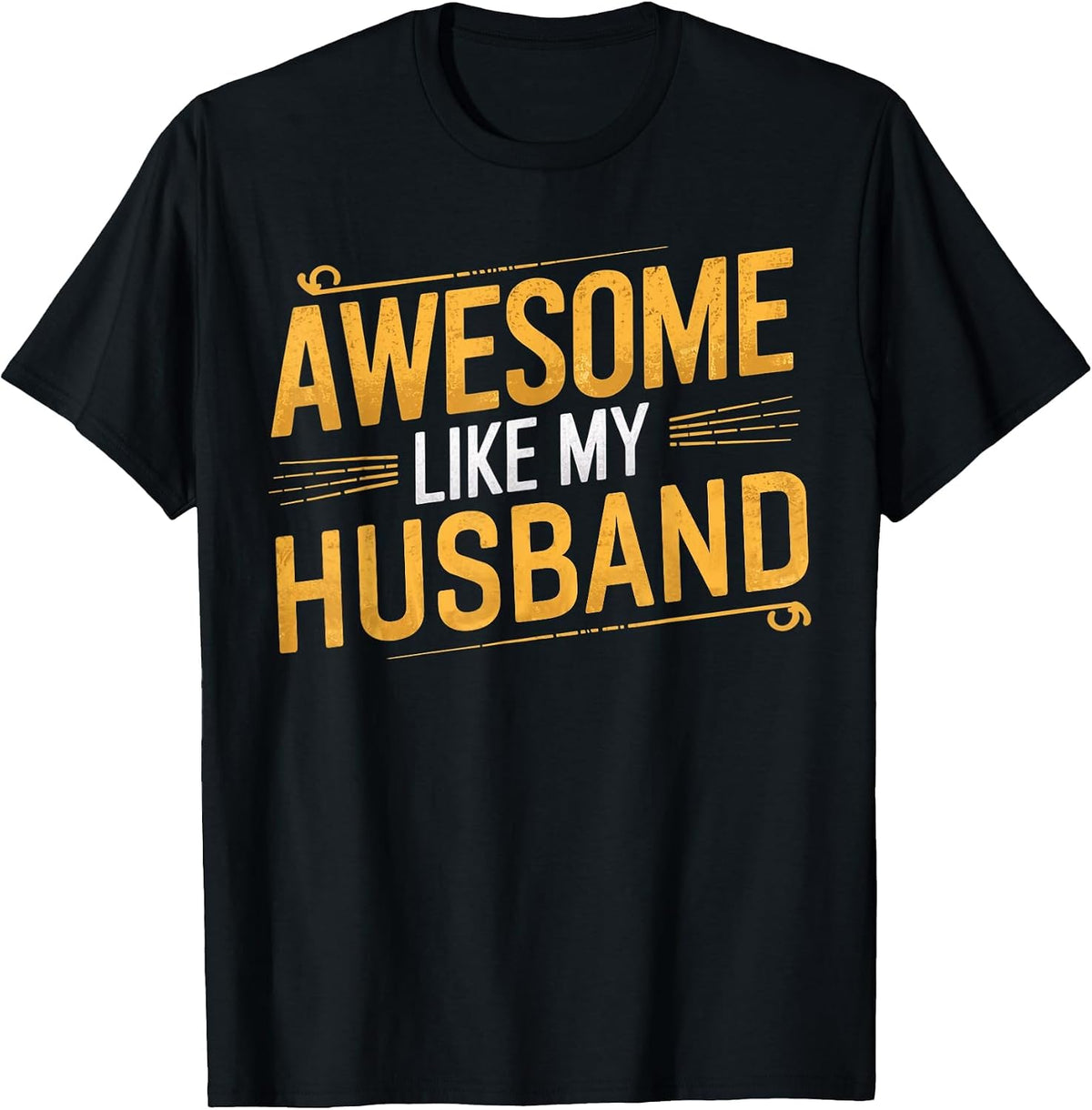 Awesome Like My Husband Funny Parent Men Women Fathers Day T-Shirt - Black