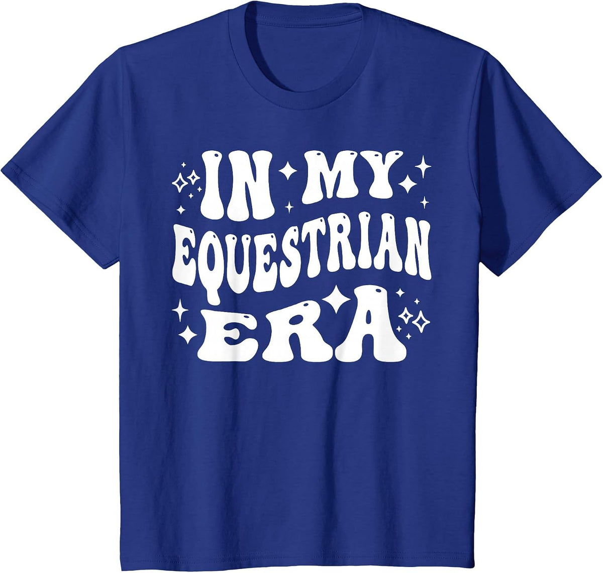 in My Equestrian Era Horse Rider Barn Life Passion T-Shirt - Royal Blue