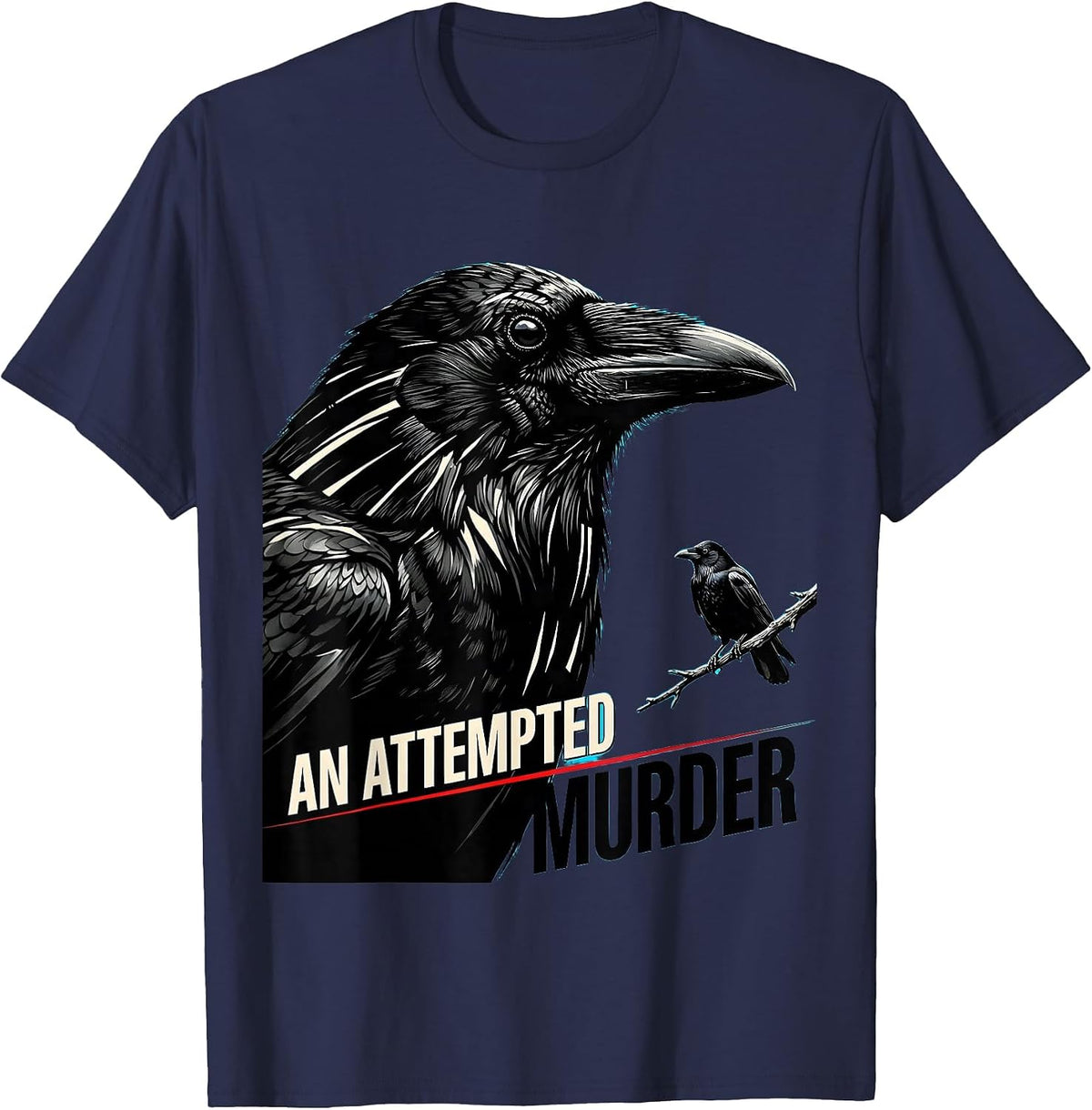 An Attempted Murder New Wave Crow Lover Bird Humor Dark Pun T-Shirt - Navy Blue
