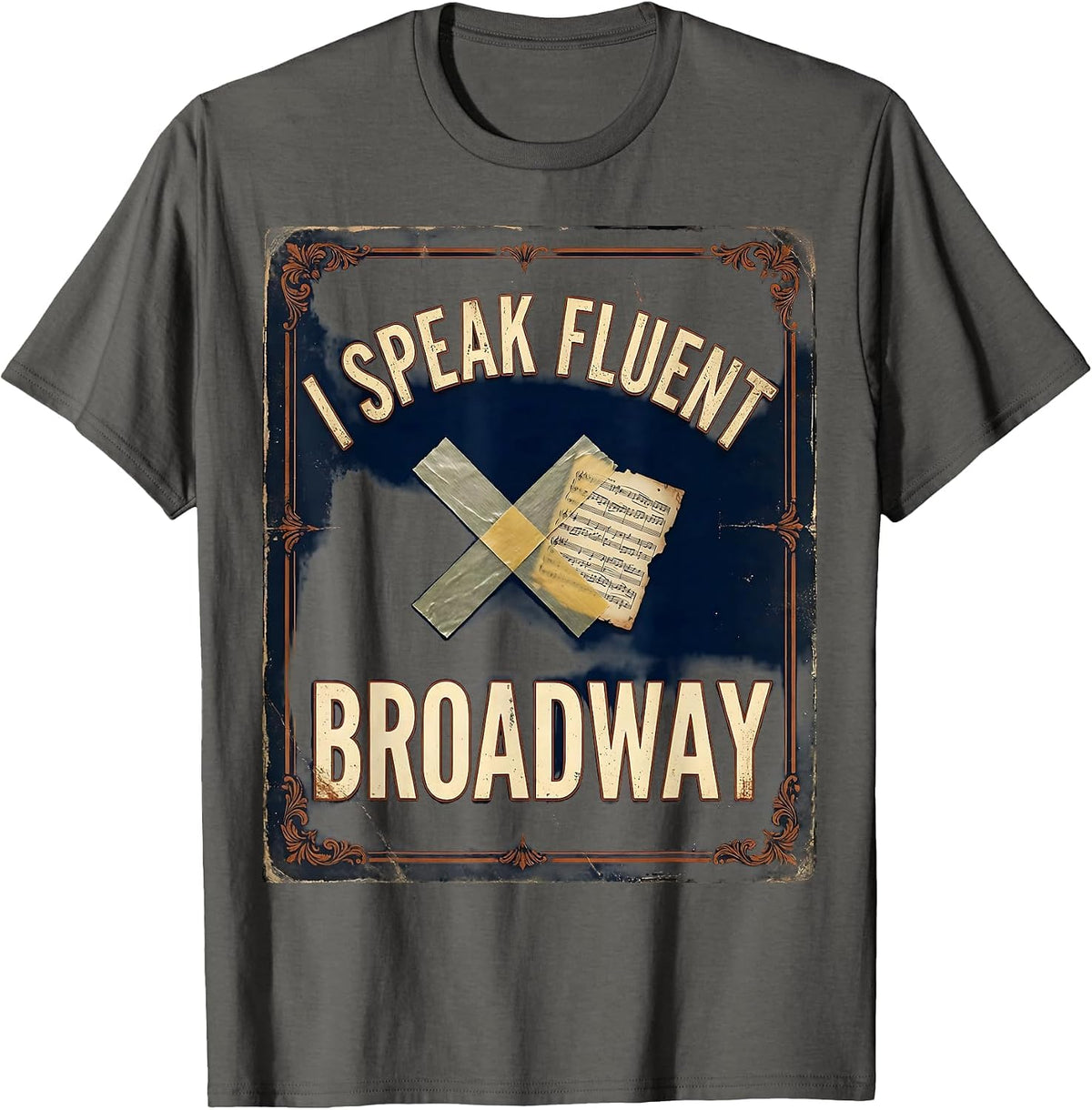 I Speak Fluent Broadway Vintage Musical Theatre Nerd Humor T-Shirt - Asphalt Grey