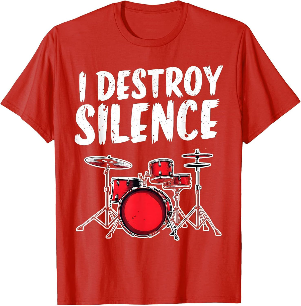 Funny Drum Set Drummer Musician I Destroy Silence for Men T-Shirt - Red