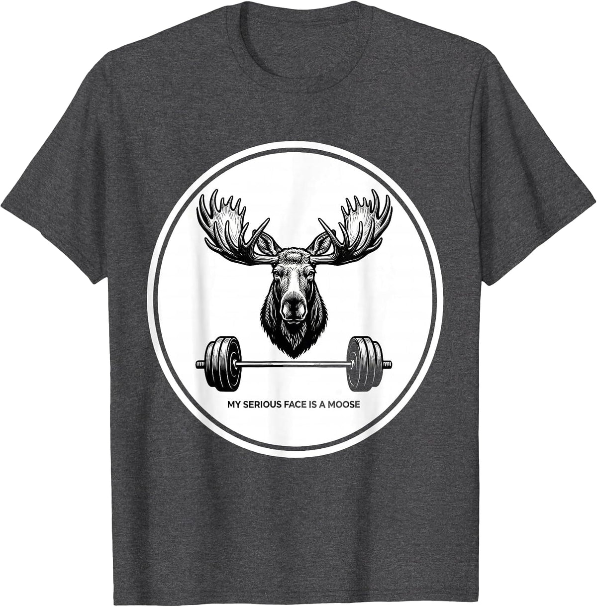 Men's My Serious Face Is A Moose Funny Gym Weightlifting Workout T-Shirt - Dark Heather Grey