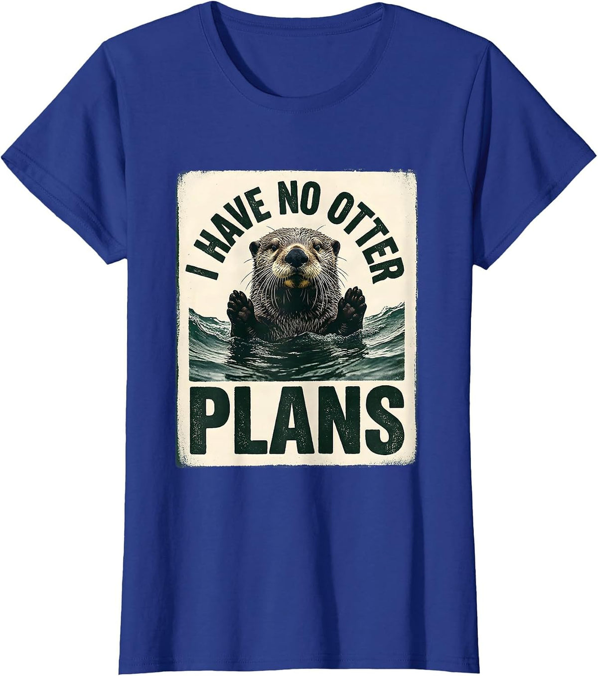 Women's I Have No Otter Plans Cute Otter Lover Humor Funny Gift T-Shirt - Royal Blue