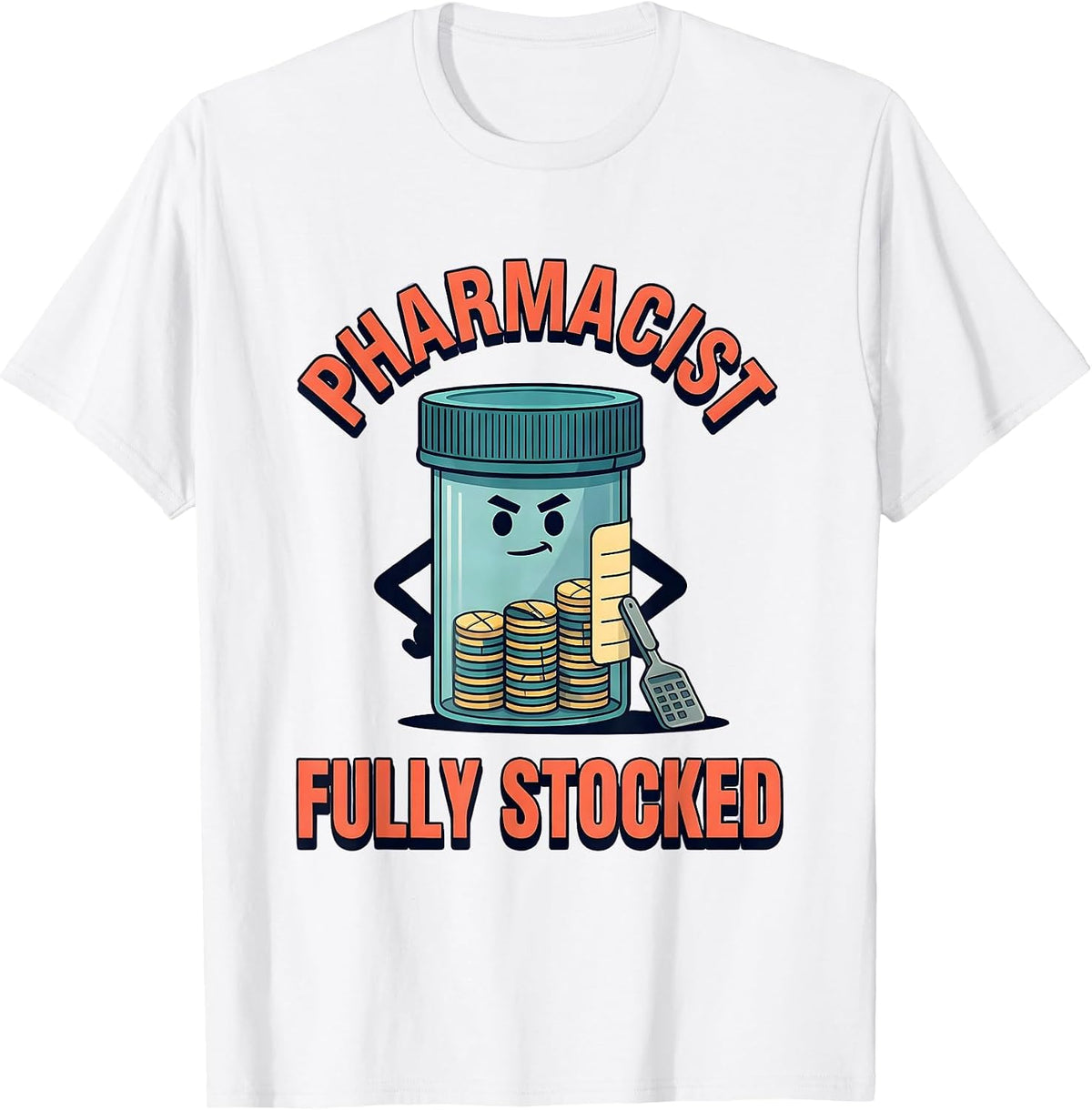 Men's Pharmacist, Fully Stocked Funny Pharmacy Technician Crew T-Shirt - White