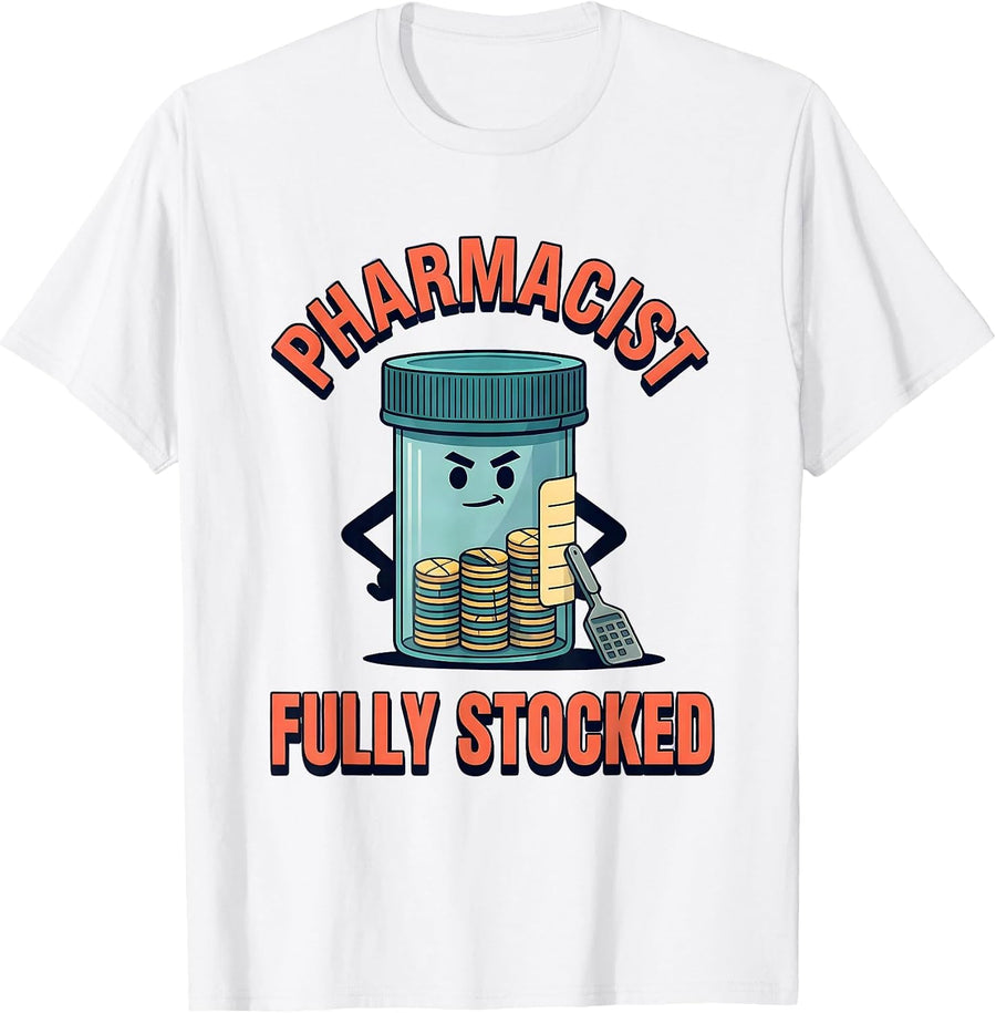 Men's Pharmacist, Fully Stocked Funny Pharmacy Technician Crew T-Shirt - White