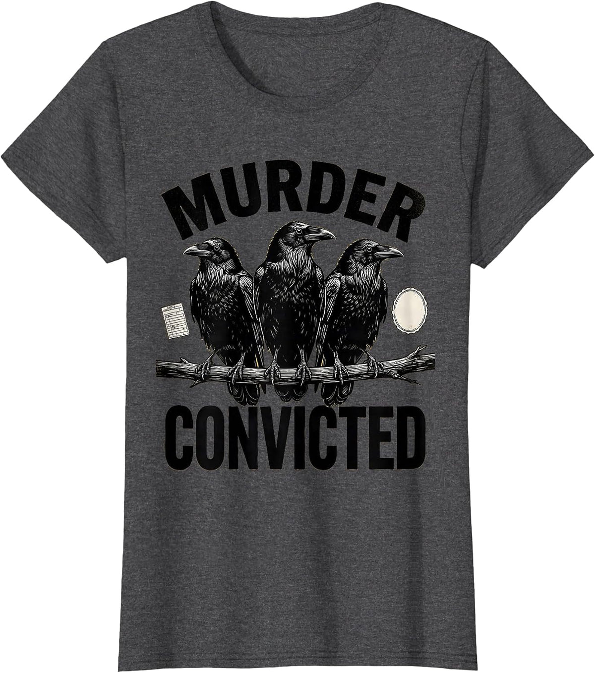 Women's Murder Convicted Scratchboard Dark Humor Gothic Crow Raven T-Shirt - Dark Heather Grey