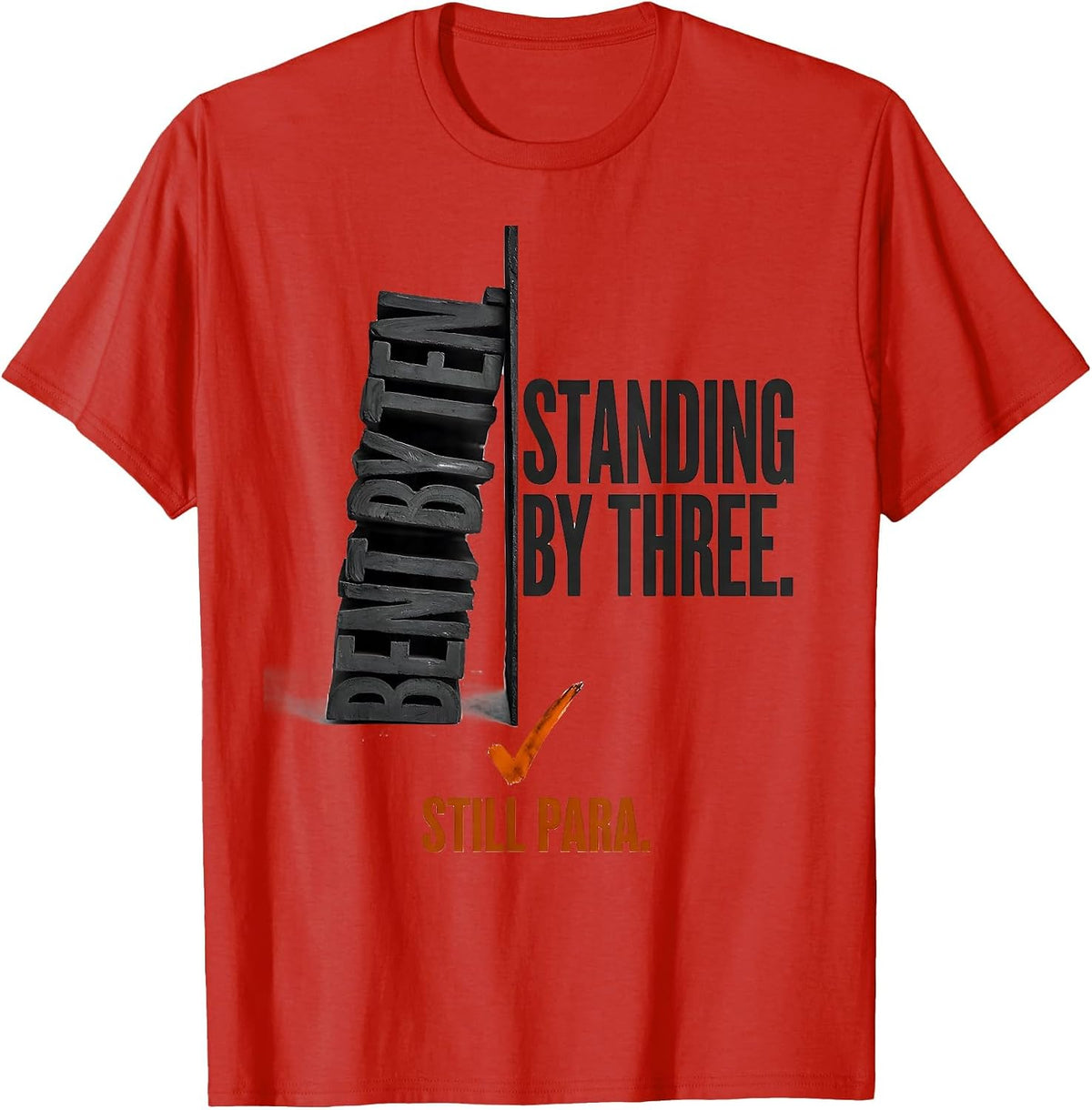Men's Bent By Ten Standing By Three Still Para Paraprofessional T-Shirt - Red