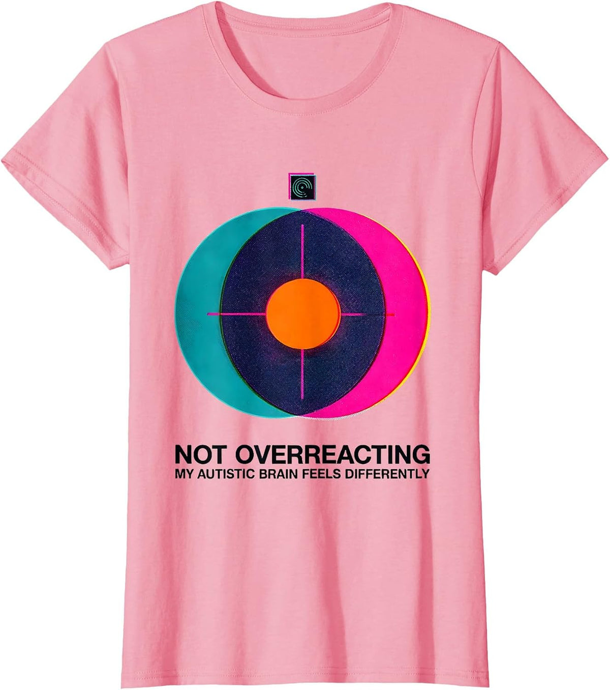 Women's Not Overreacting — My Autistic Brain Feels Differently T-Shirt - Pink