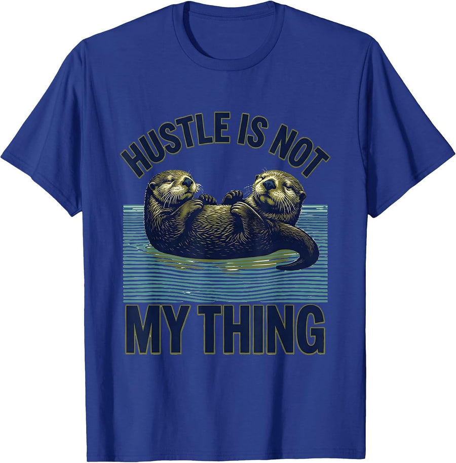 Hustle Is Not My Thing Funny Otter Lover Animal Humor T-Shirt - Royal Blue