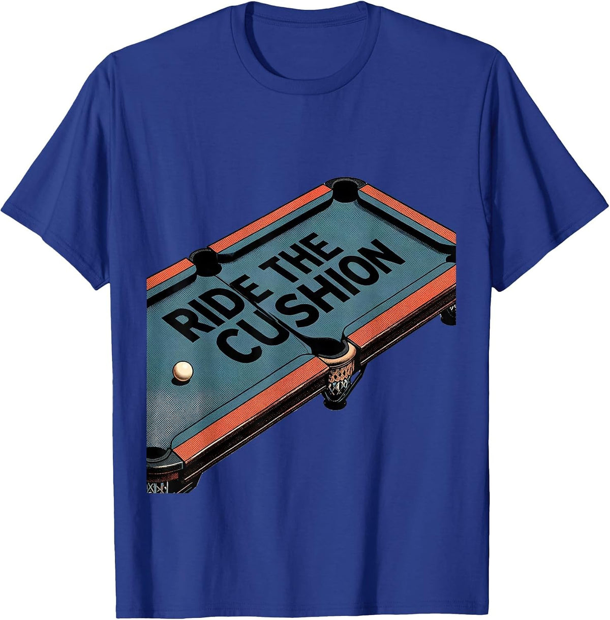 Men's Ride The Cushion Funny Billiards Pool Player Gift T-Shirt - Royal Blue