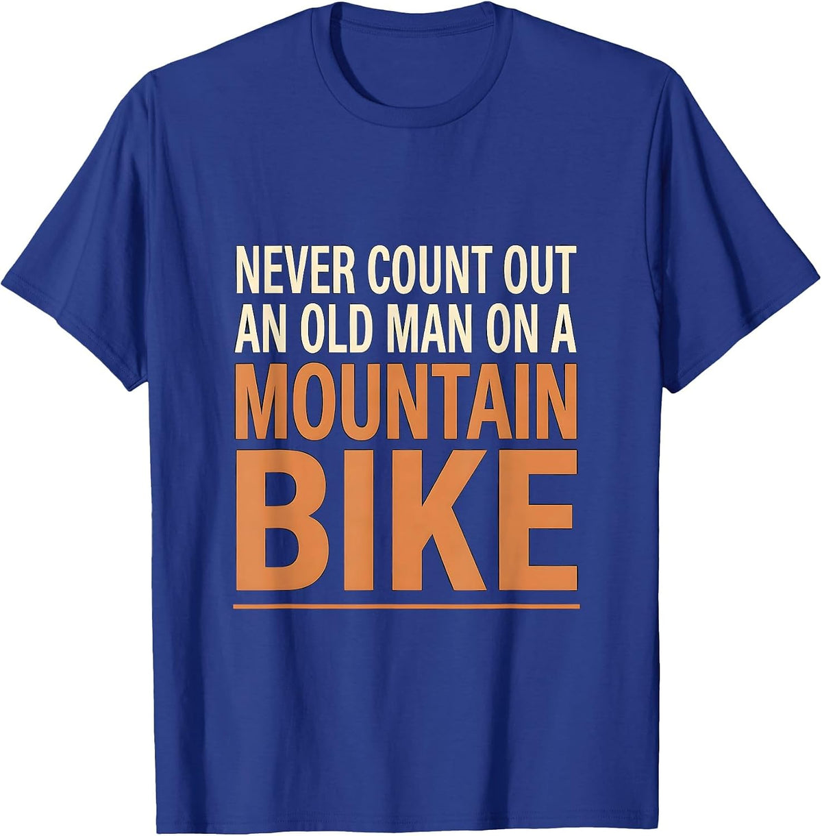 Never Count Out An Old Man On A Mountain Bike Cyclist T-Shirt - Royal Blue