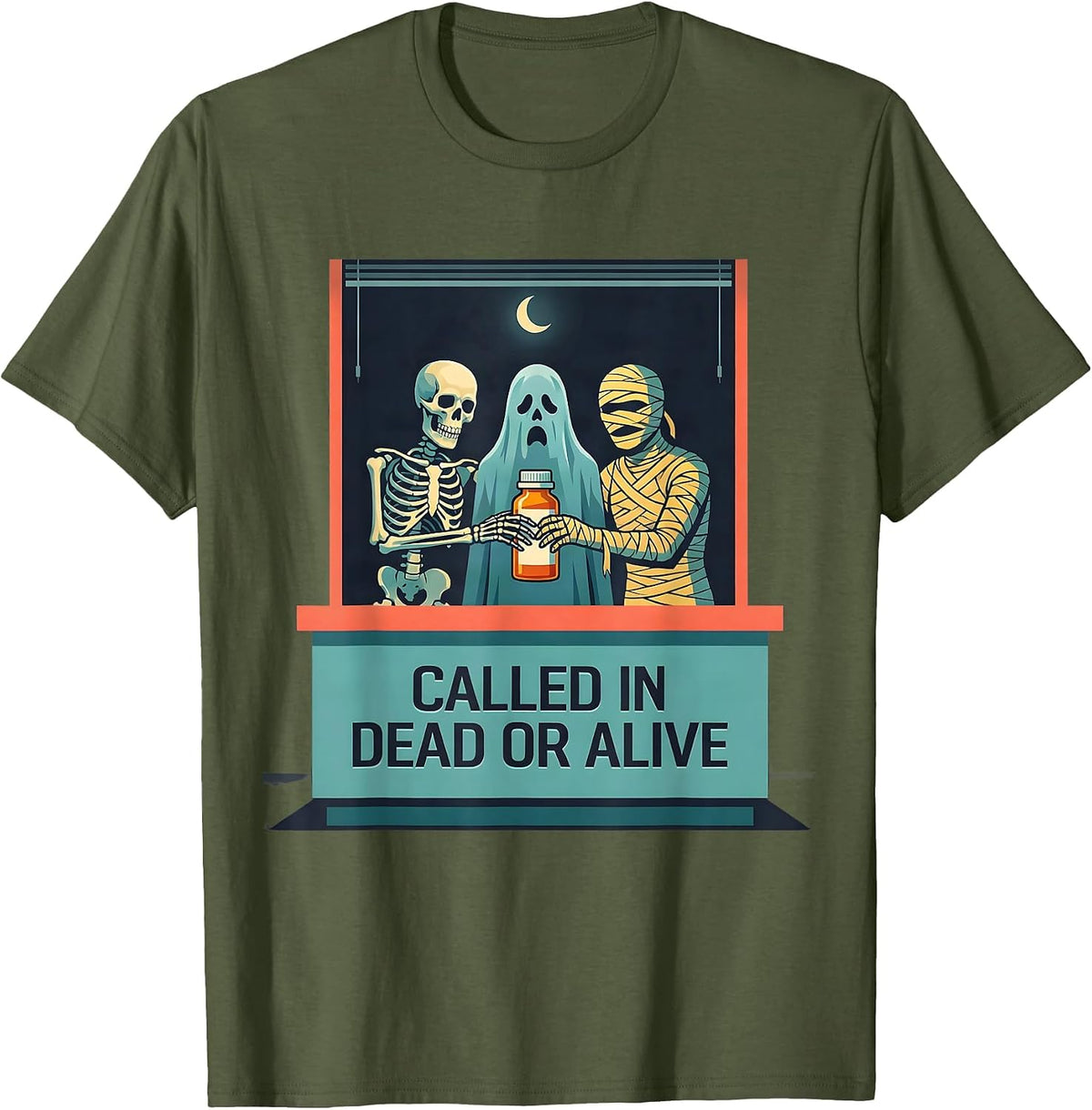 Called In Dead Or Alive Funny Pharmacy Tech Halloween T-Shirt - Olive Green
