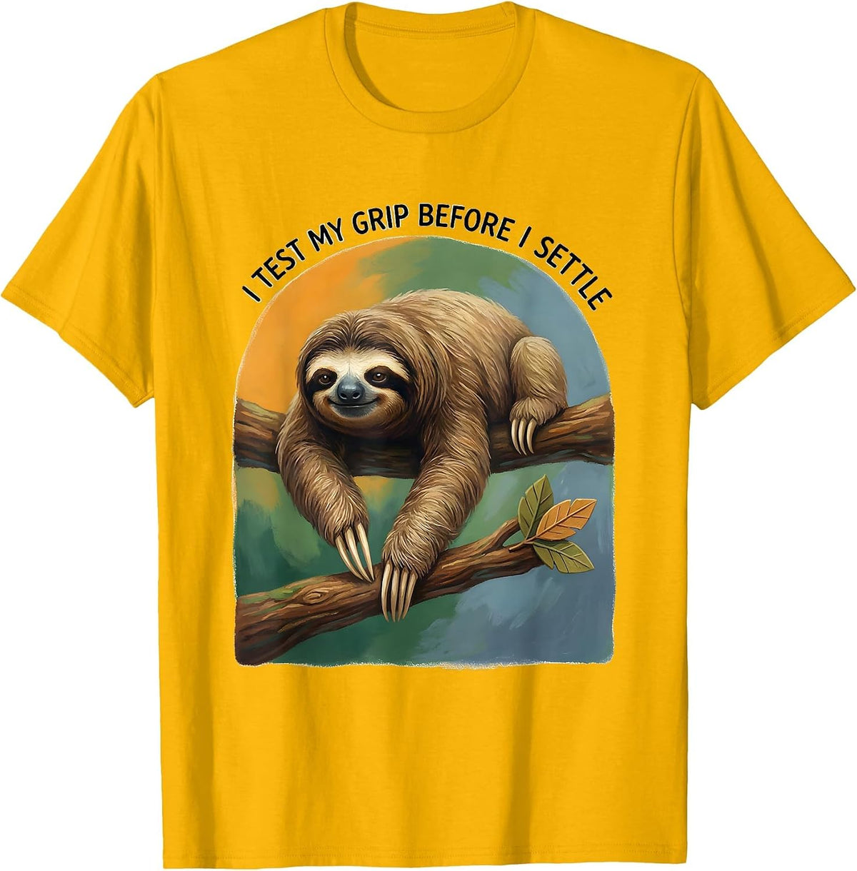 I Test My Grip Before I Settle Funny Sloth Lover Novelty T-Shirt - Golden Yellow