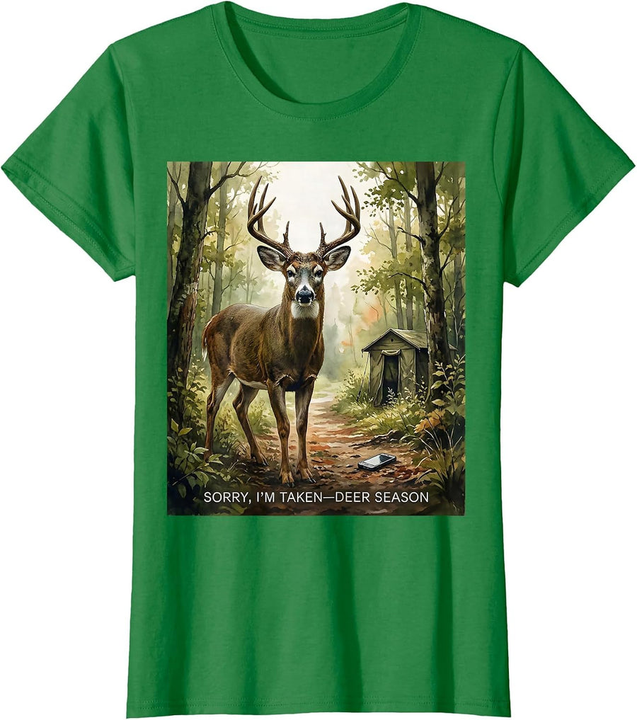 Women's Sorry, I'm Taken—Deer Season Funny Hunting Dad Humor T-Shirt - Kelly Green