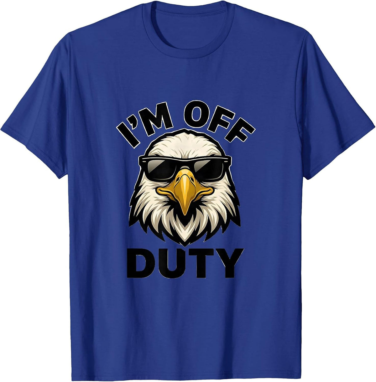 Men's I'M OFF DUTY Funny Bald Eagle Mascot Novelty Eagle Lover T-Shirt - Royal Blue