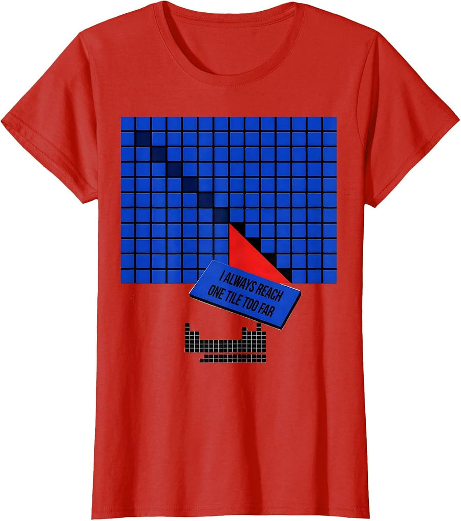 Women's I Always Reach One Tile Too Far Funny Chemistry Teacher T-Shirt - Red