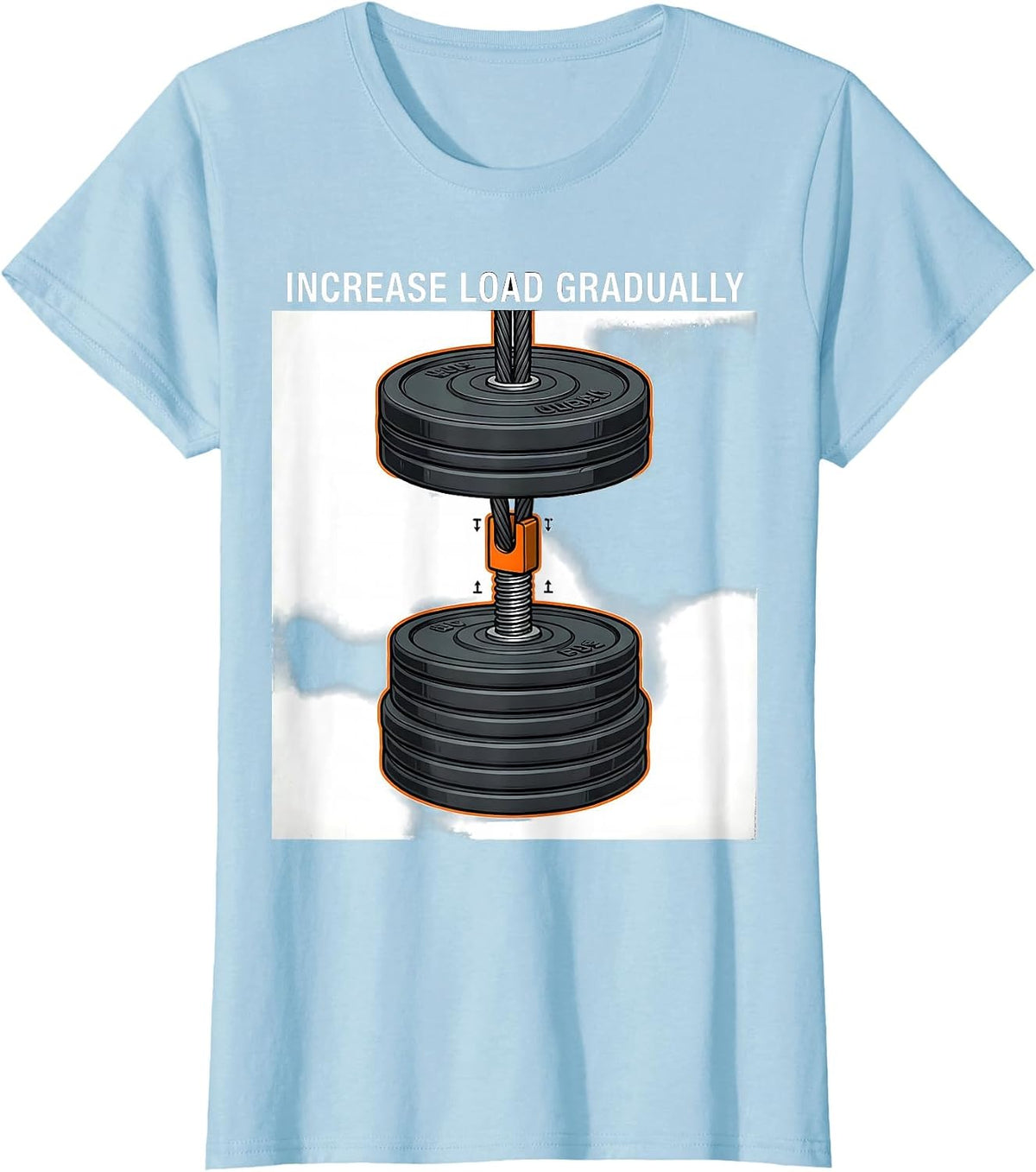 Increase Load Gradually Funny Gym Workout Weightlifting T-Shirt - Baby Blue