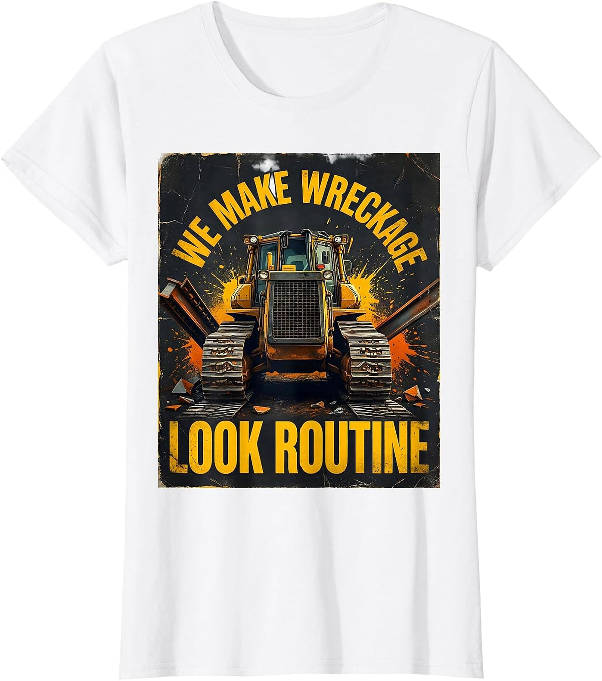 We Make Wreckage Look Routine Distressed Heavy Machinery T-Shirt - White