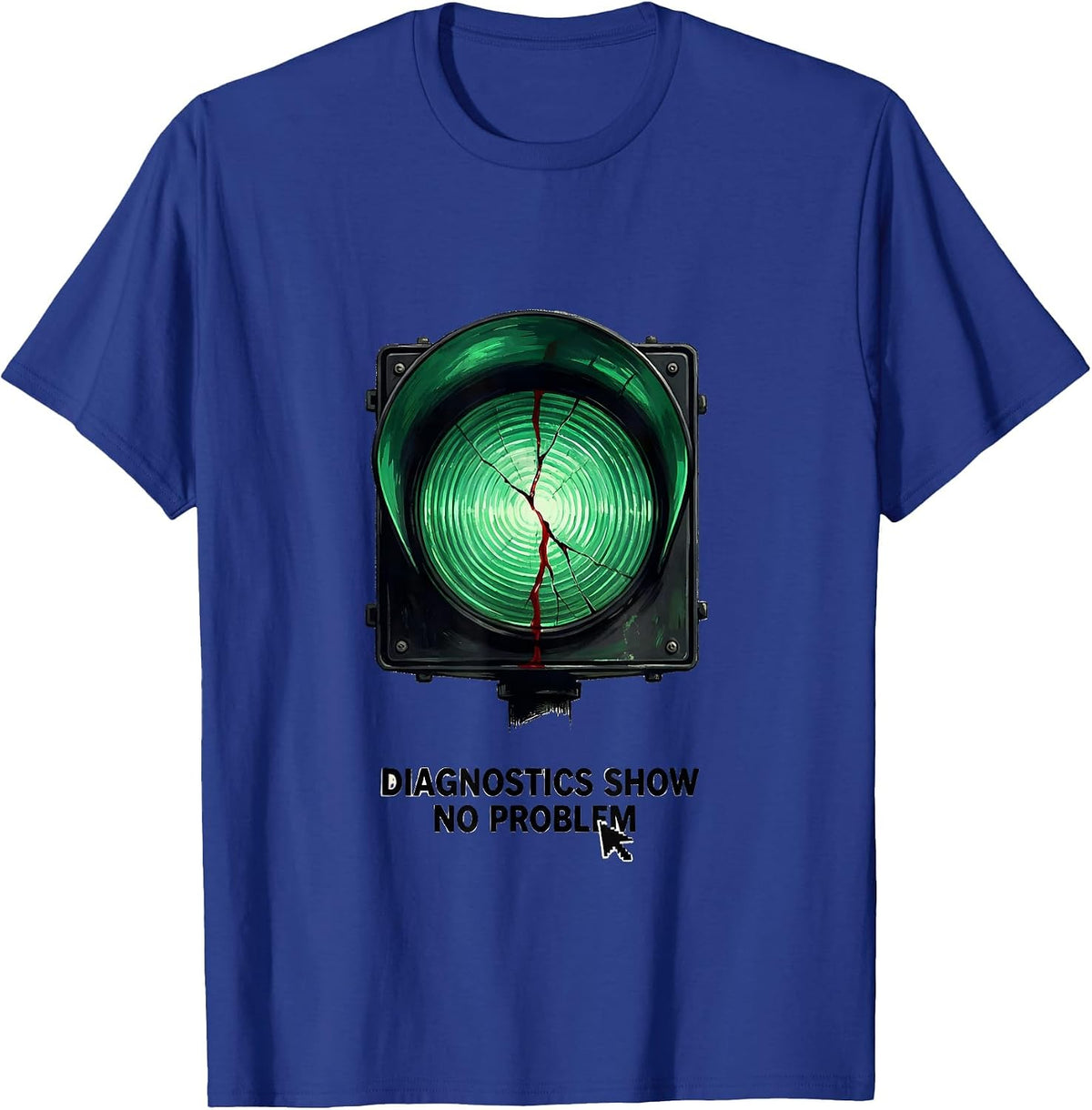 Diagnostics Show No Problem Sarcastic Tech Support IT Worker T-Shirt - Royal Blue