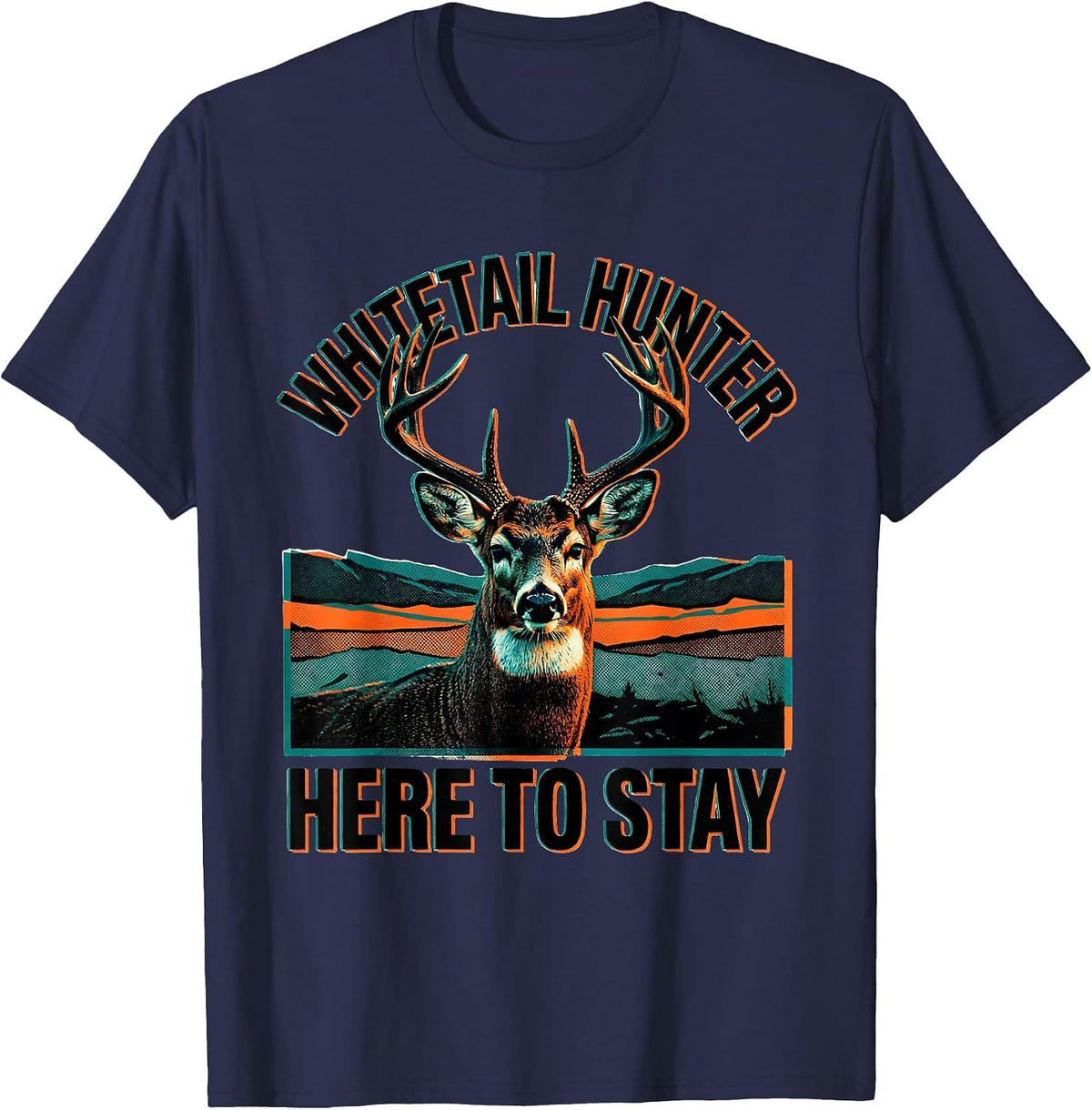 Men's Whitetail Hunter Here To Stay Risograph Hunting Dad Humor T-Shirt - Navy Blue
