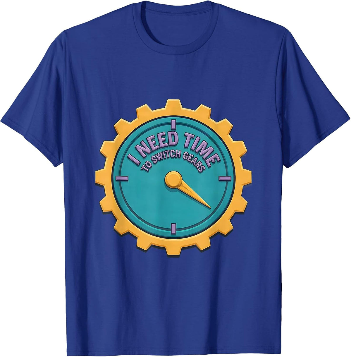 I Need Time To Switch Gears Funny Neurodiversity Meme T-Shirt - Royal Blue