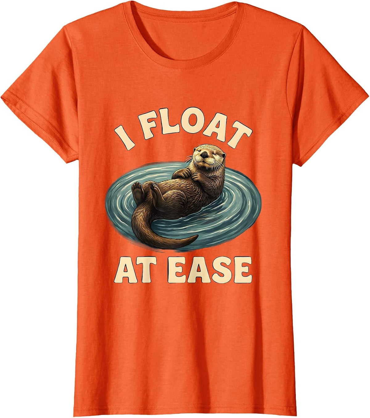 I Float At Ease Funny Otter Lover Gift Sea Animal Humor T-Shirt - Orange