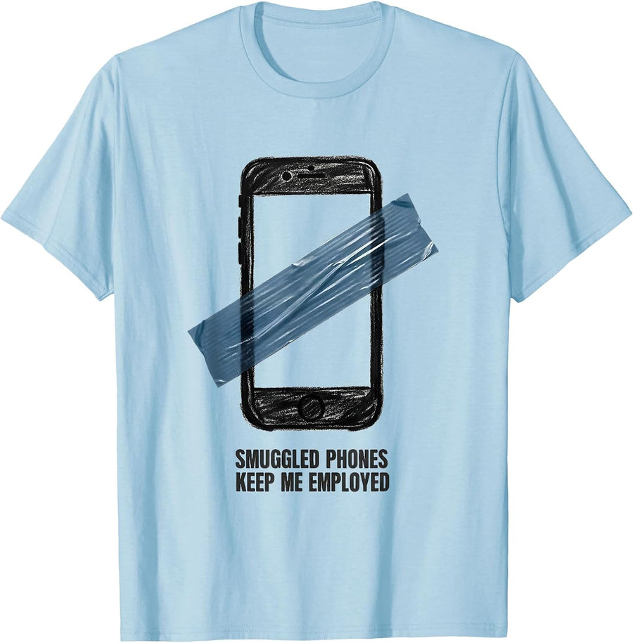 Men's Smuggled Phones Keep Me Employed Funny Police Officer Gift T-Shirt - Baby Blue