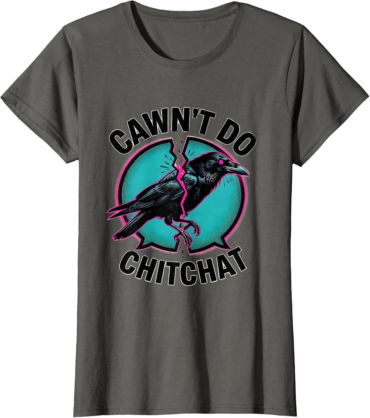 Women's Cawn't Do Chitchat Risograph Crow Gothic Dark Humor T-Shirt - Asphalt Grey