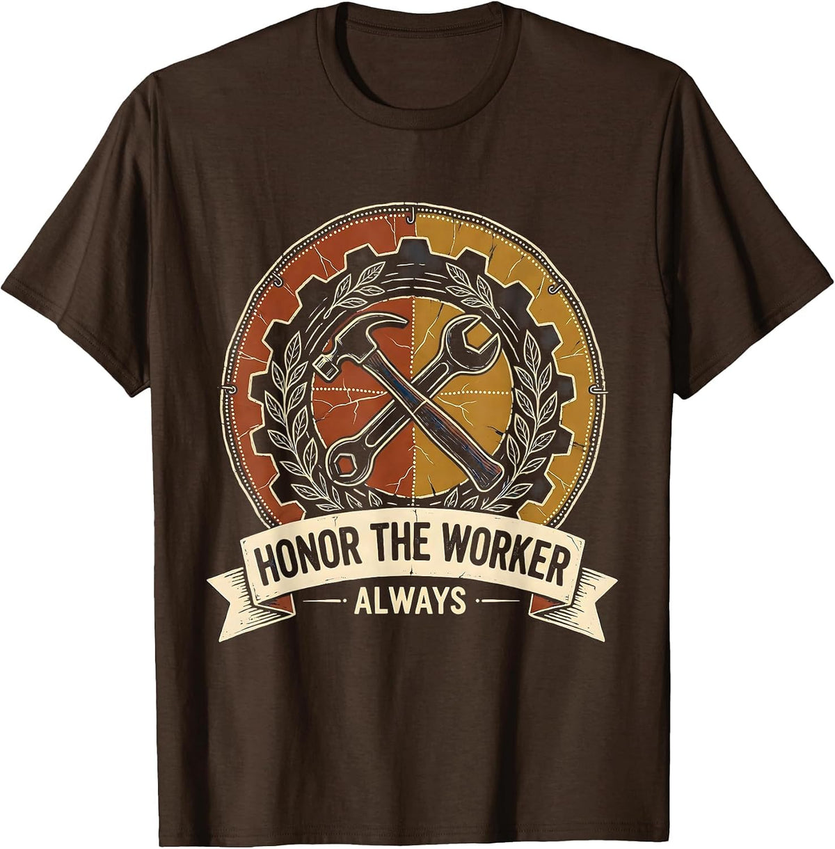 Honor the Worker Always Labor Day Design T-Shirt - Brown