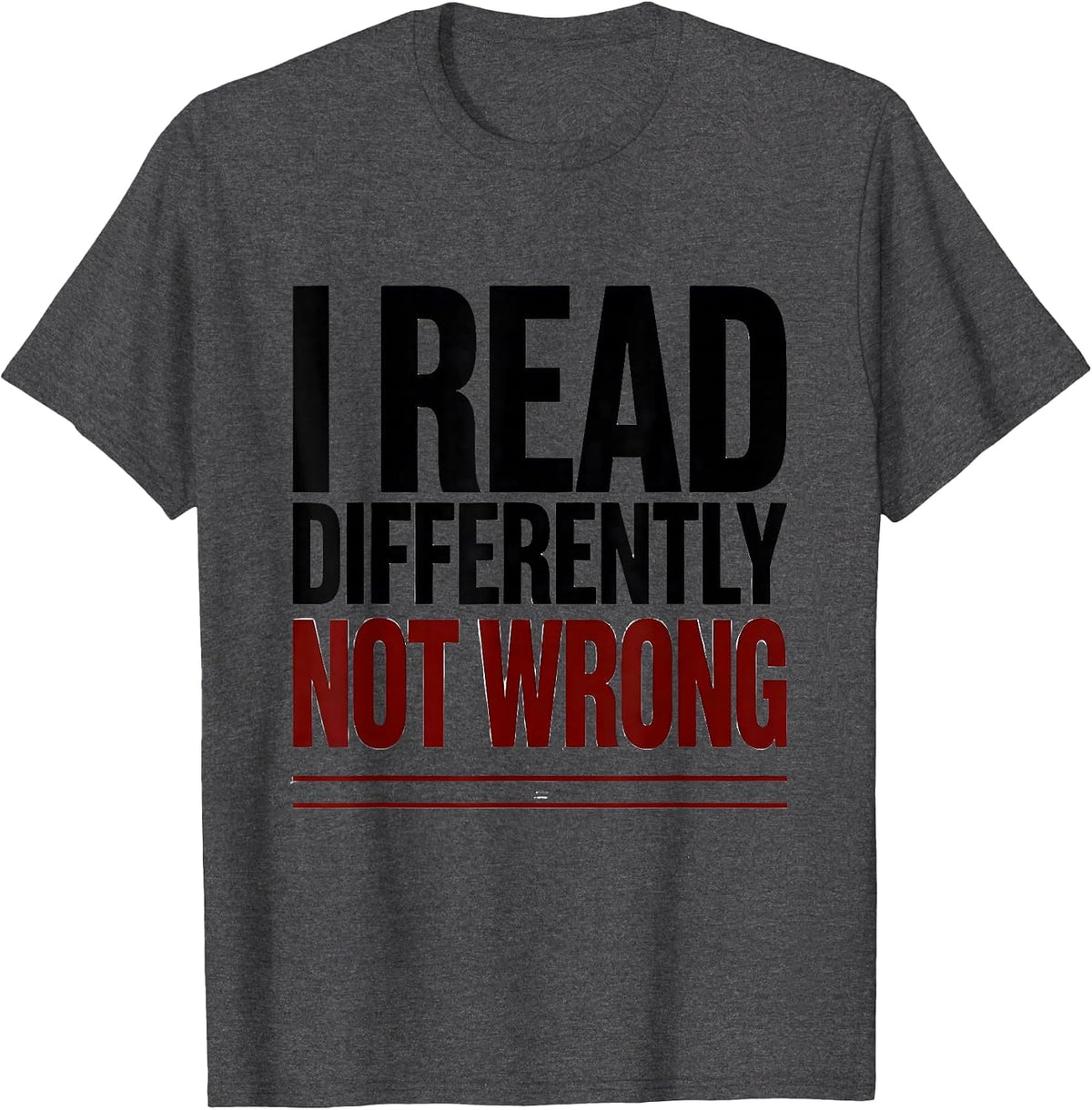 Men's I Read Differently, Not Wrong Neurodiversity Awareness Gift T-Shirt - Dark Heather Grey