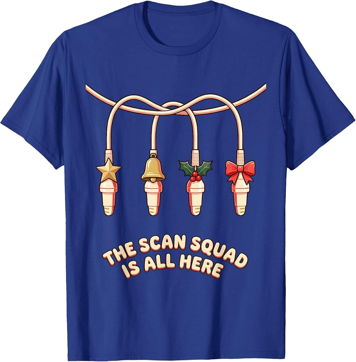 The Scan Squad Is All Here Funny Sonographer Ultrasound Tech T-Shirt - Royal Blue
