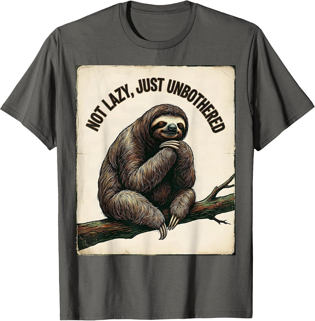 Men's Not Lazy Just Unbothered Vintage Funny Sloth Humor Gift T-Shirt - Asphalt Grey