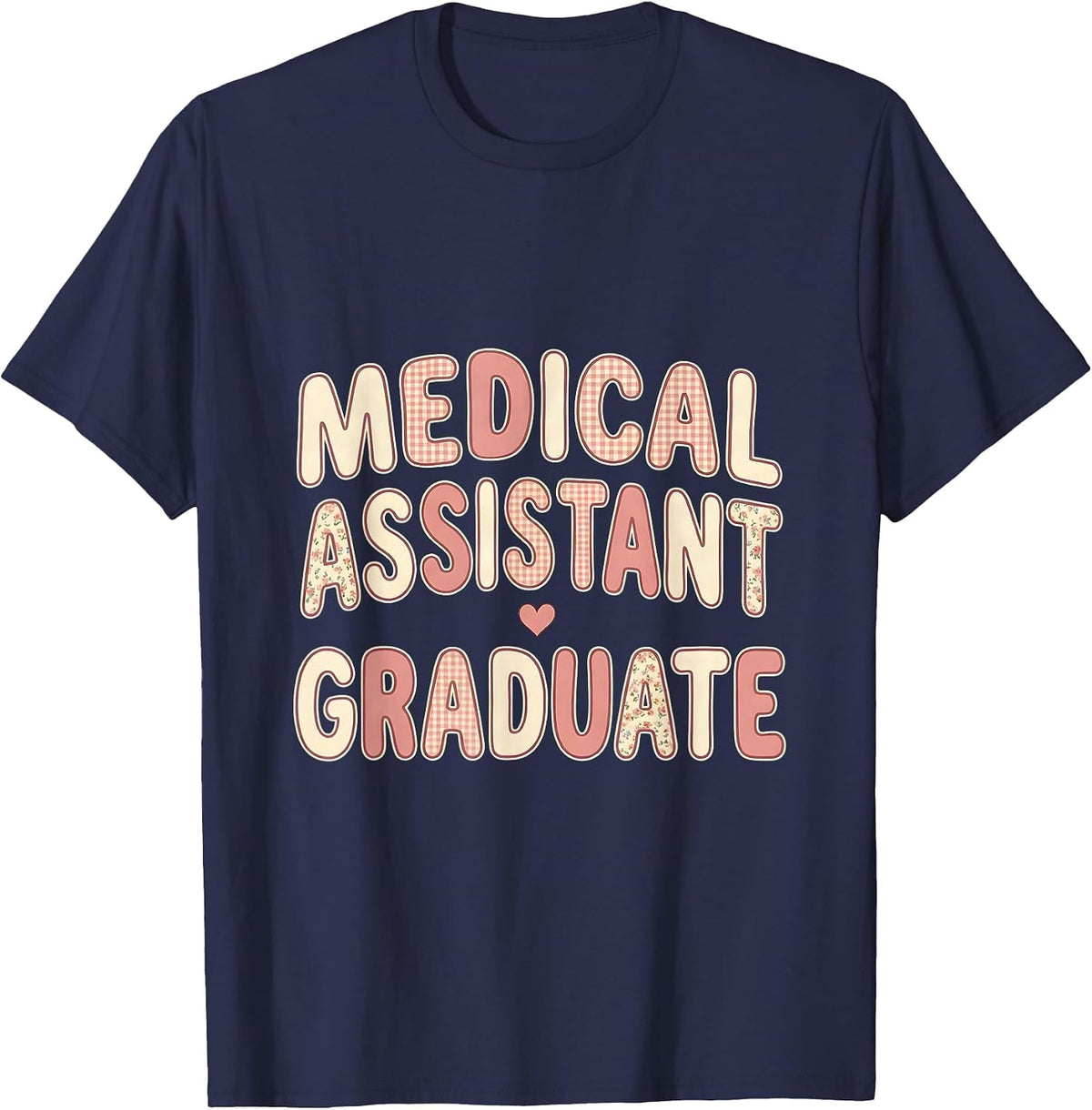 Men's Medical Assistant Graduate Funny Medical Assistant Humor T-Shirt - Navy Blue