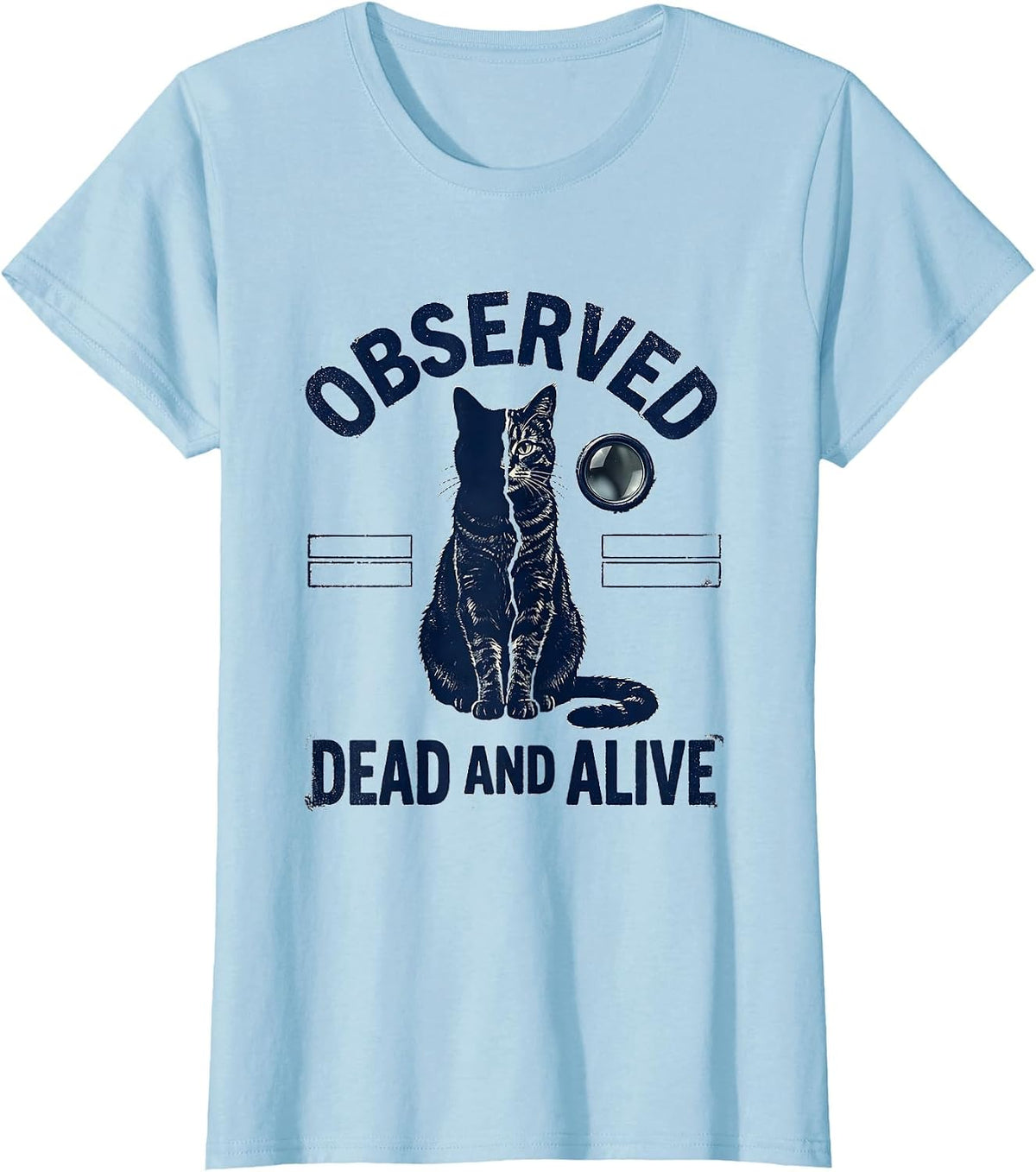 Women's Observed Dead And Alive Rubber Stamp Quantum Physics Humor T-Shirt - Baby Blue