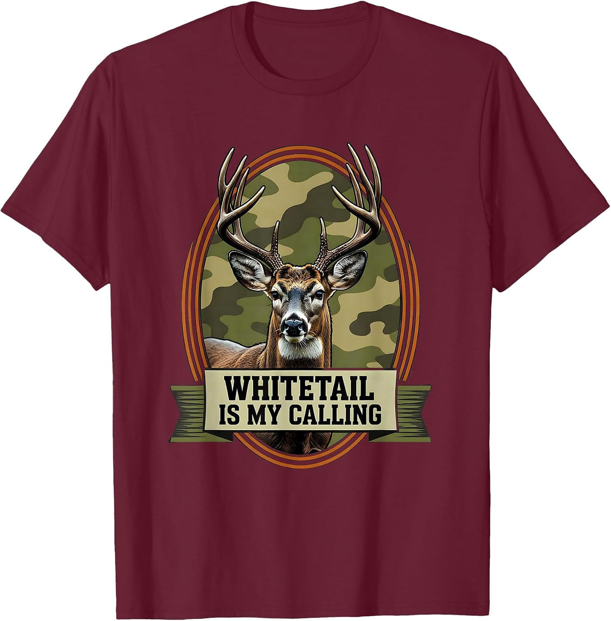 Whitetail Is My Calling Camo Deer Hunting Dad Humor T-Shirt - Burgundy