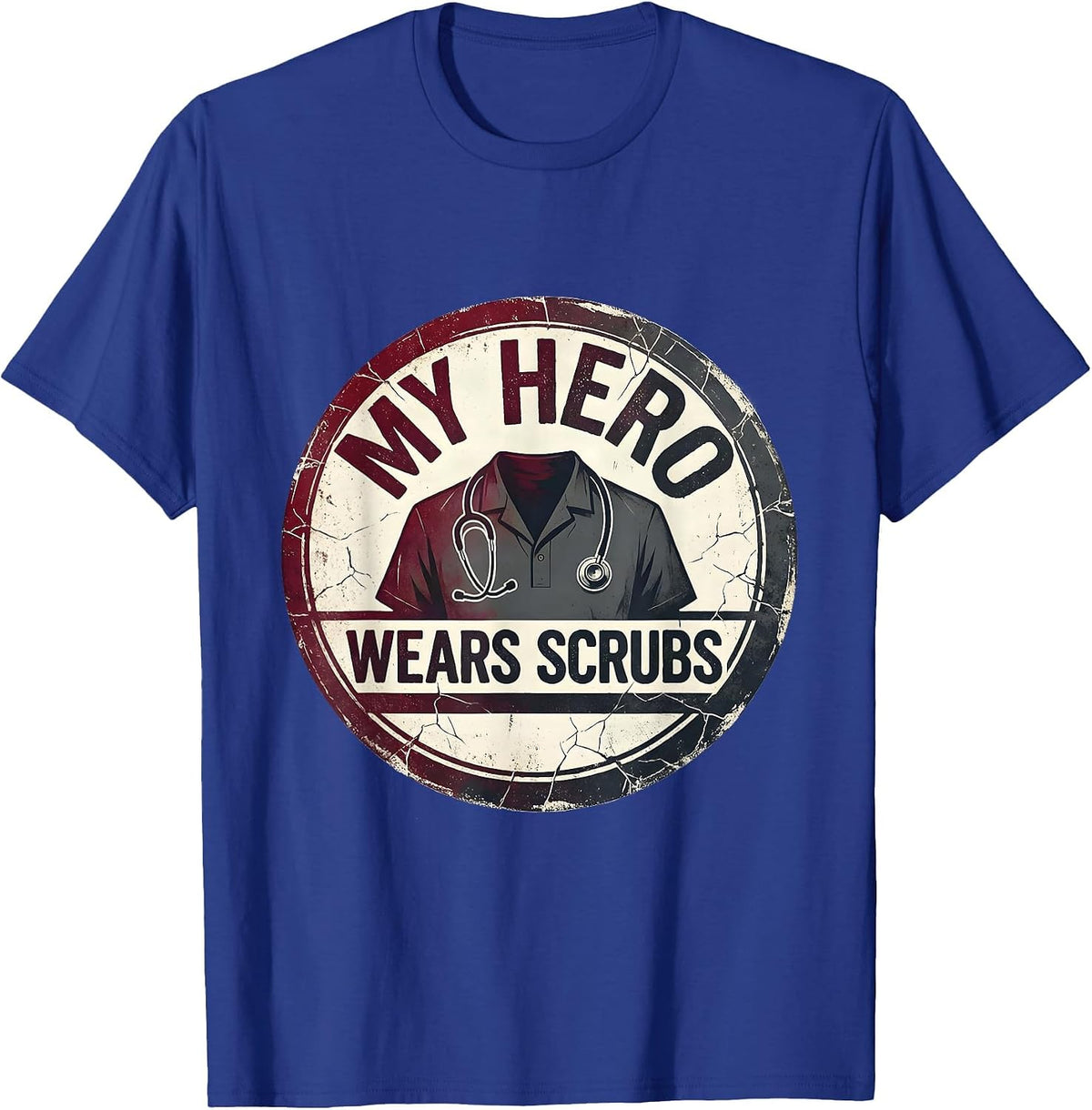 My Hero Wears Scrubs Distressed Nurse Tribute T-Shirt - Royal Blue